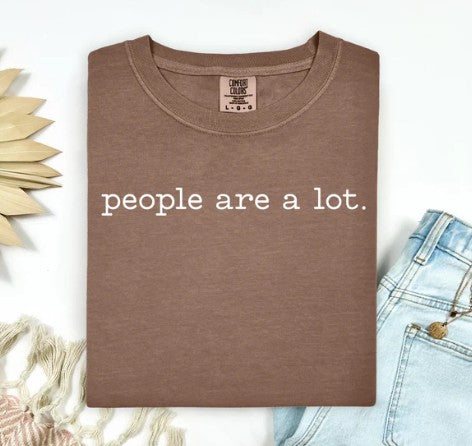 People Are A Lot Tee